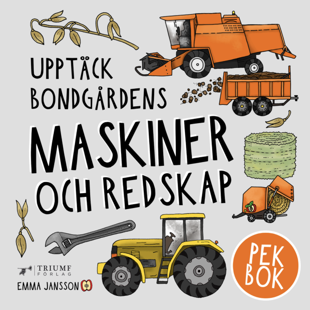 Upptäck bondgårdens maskiner och redskap Pekbok